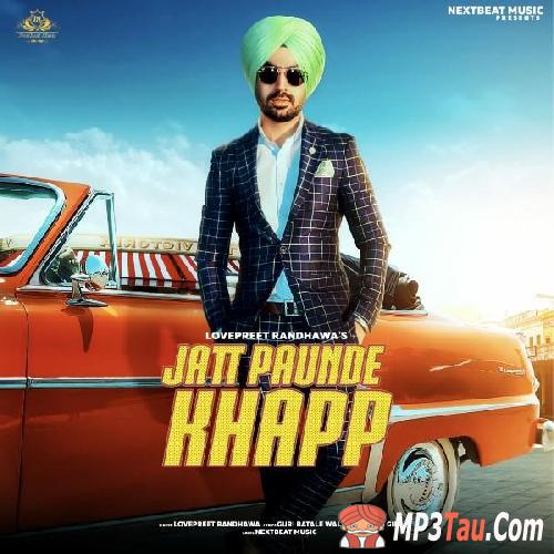 Jatt-Paunde-Khapp Lovepreet Randhawa mp3 song lyrics